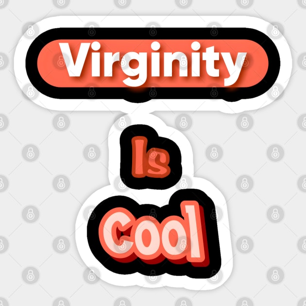 Virginity is Cool Sticker by r.abdulazis